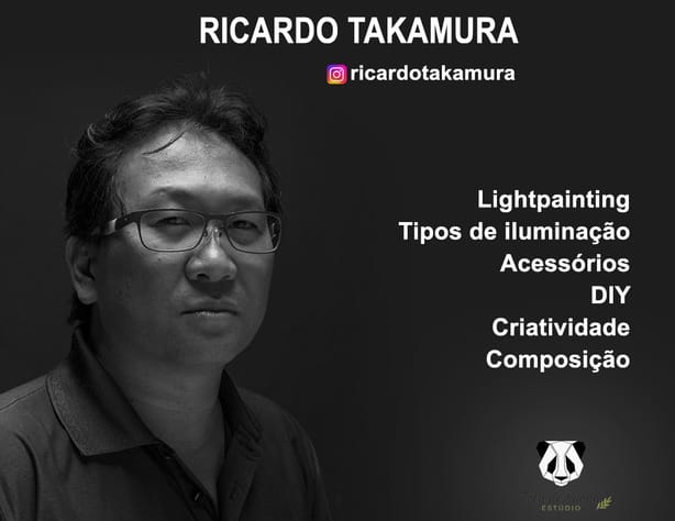 Ricardo Takamura. Temas: Lightpainting, tipos de iluminação, acessórios, DIY, criatividade e composição. Instagram: @ricardotakamura